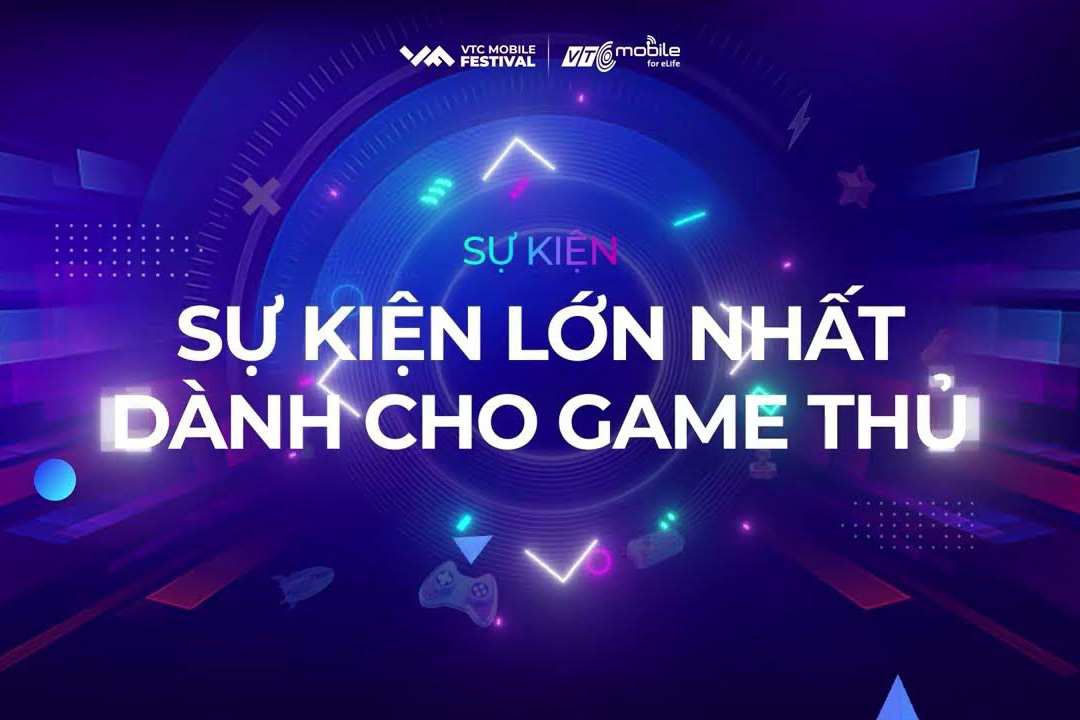 VTC Mobile tổ chức sự kiện lớn nhất trong năm cho cộng đồng game thủ Việt